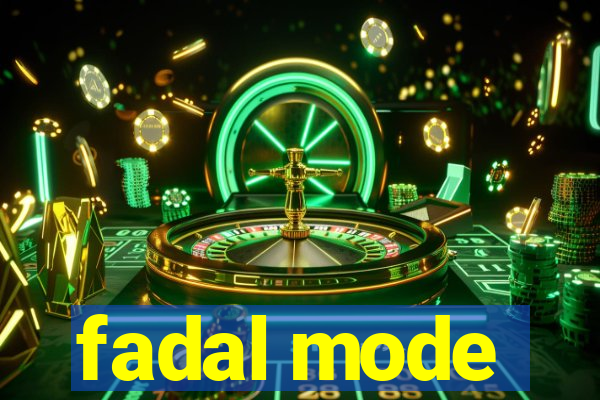 fadal mode